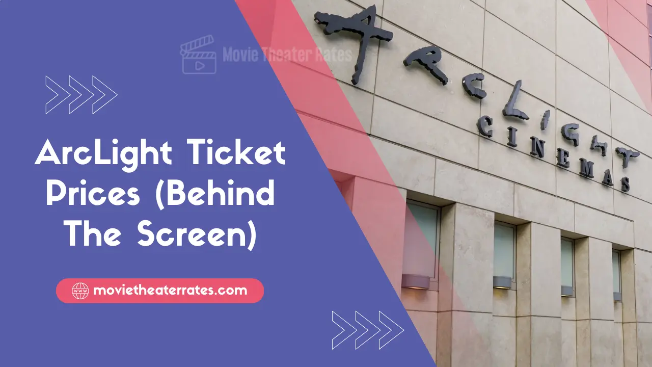 ArcLight Ticket Prices (Behind The Screen)