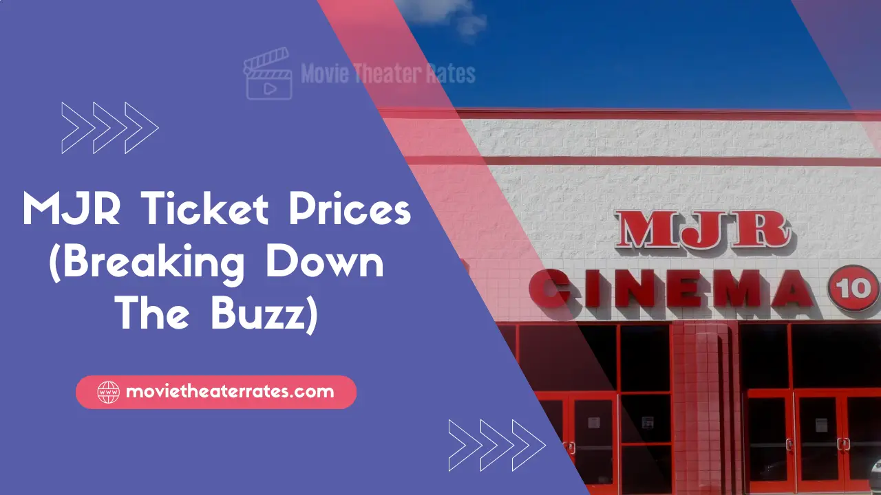 MJR Ticket Prices (Breaking Down The Buzz)
