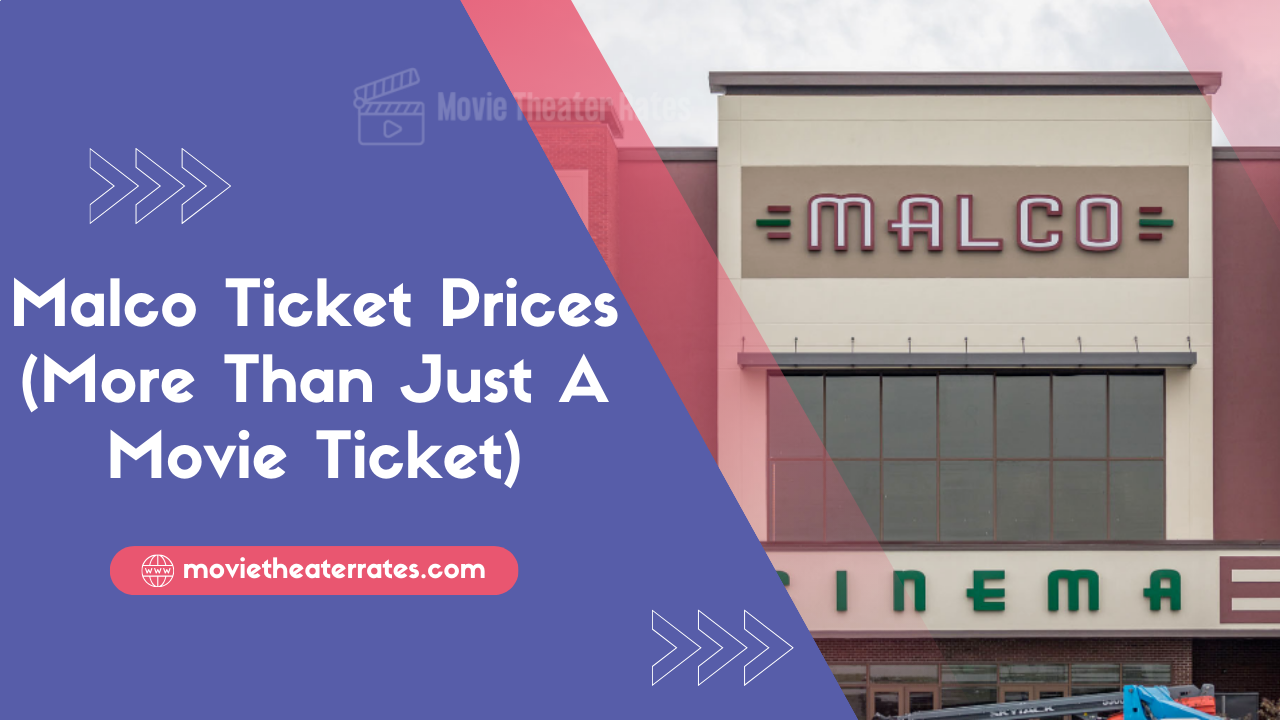 Malco Ticket Prices (More Than Just A Movie Ticket)