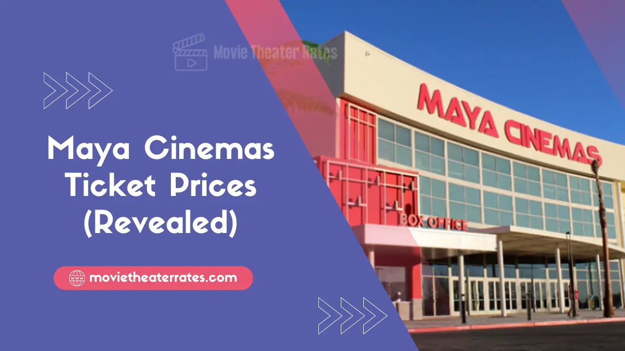 Maya Cinemas Ticket Prices